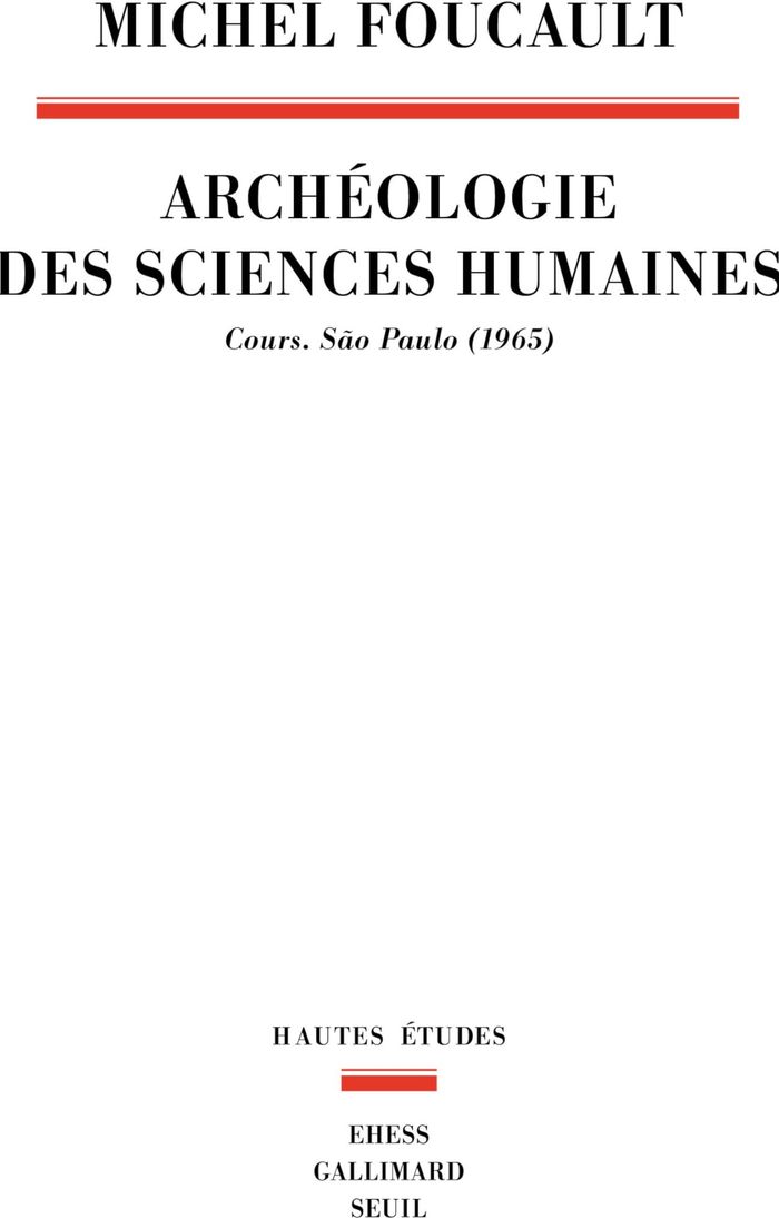 Couverture du livre « Archéologie des sciences humaines : cours, São Paulo 1965 » de Michel Foucault, librairie Les Contes Infusés à Corte