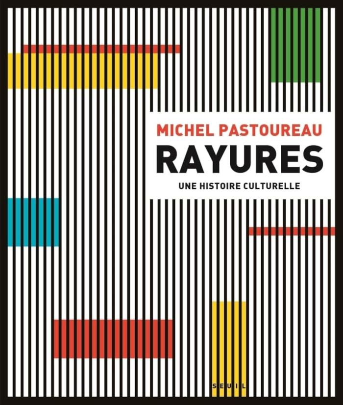Couverture du livre « Rayures : une histoire culturelle » de Michel Pastoureau, librairie Les Contes Infusés à Corte
