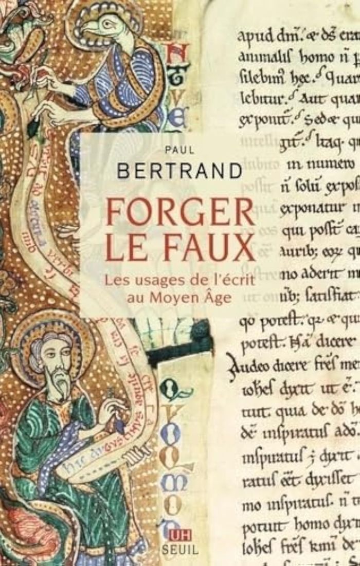 Couverture du livre « Forger le faux : les usages de l'écrit au Moyen âge » de Paul Bertrand, librairie Les Contes Infusés à Corte