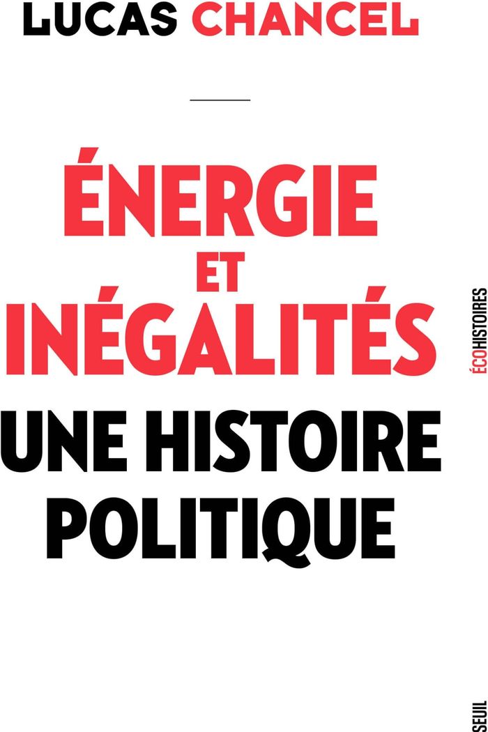Couverture du livre « Énergie et inégalités : une histoire politique » de Lucas Chancel, librairie Les Contes Infusés à Corte
