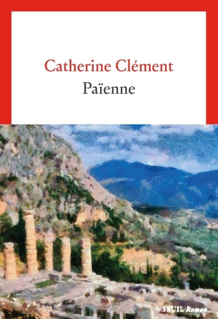 Couverture du livre « Païenne » de Catherine Clément, librairie Les Contes Infusés à Corte