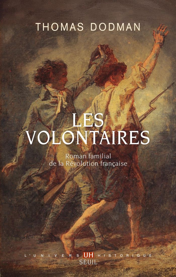 Couverture du livre « Les volontaires : roman familial de la Révolution française » de Thomas Dodman, librairie Les Contes Infusés à Corte