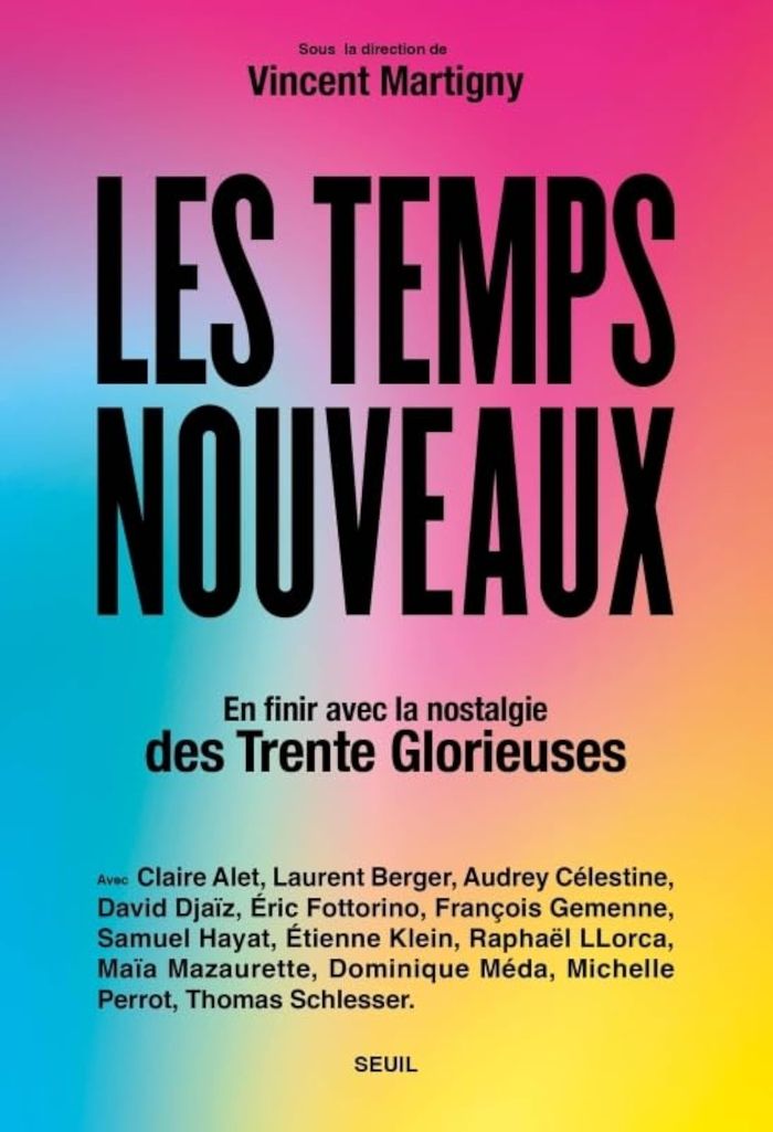 Couverture du livre « Les temps nouveaux : en finir avec la nostalgie des Trente glorieuses » de Vincent Martigny, librairie Les Contes Infusés à Corte