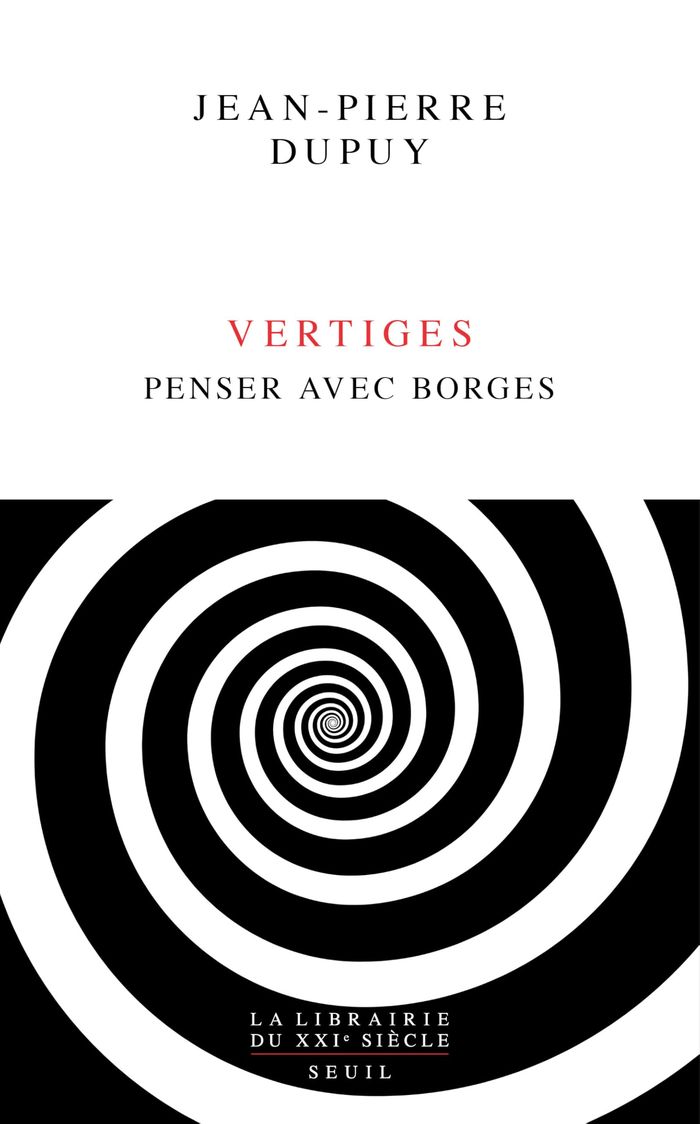 Couverture du livre « Vertiges : penser avec Borges » de Jean-Pierre Dupuy, librairie Les Contes Infusés à Corte