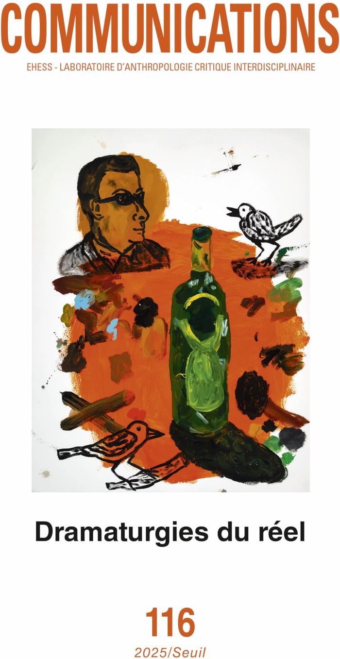 Couverture du livre « Communications n°116 : Dramaturgies du réel : entre art et sciences humaines et sociales » de dirigé par Bernard Müller, librairie Les Contes Infusés à Corte