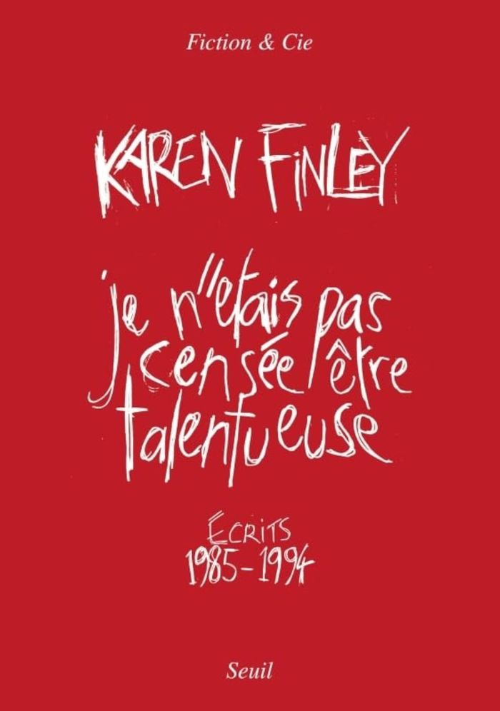 Couverture du livre « Je n'étais pas censée être talentueuse : écrits 1985-1994 » de Karen Finley, librairie Les Contes Infusés à Corte