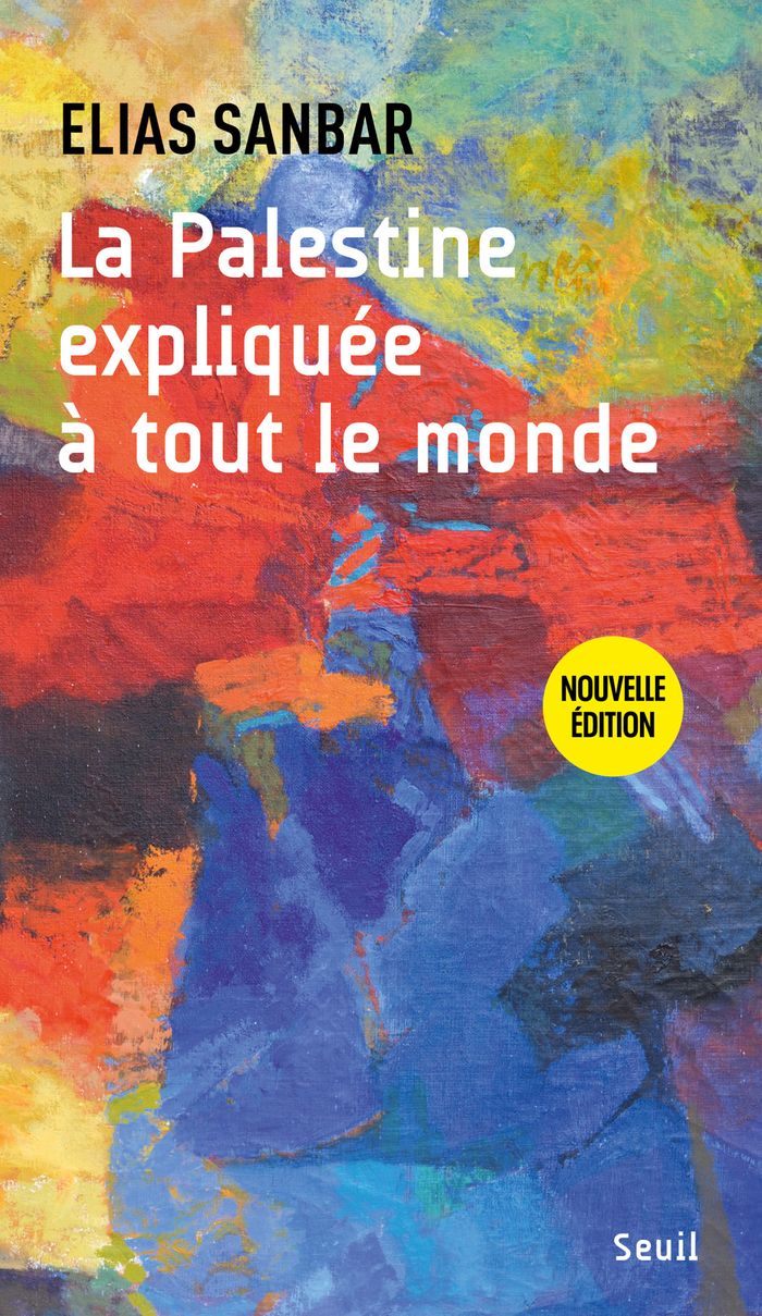 Couverture du livre « La Palestine expliquée à tout le monde » de Elias Sanbar, librairie Les Contes Infusés à Corte