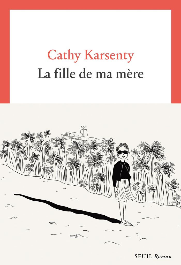Couverture du livre « La fille de ma mère : roman » de Cathy Karsenty, librairie Les Contes Infusés à Corte