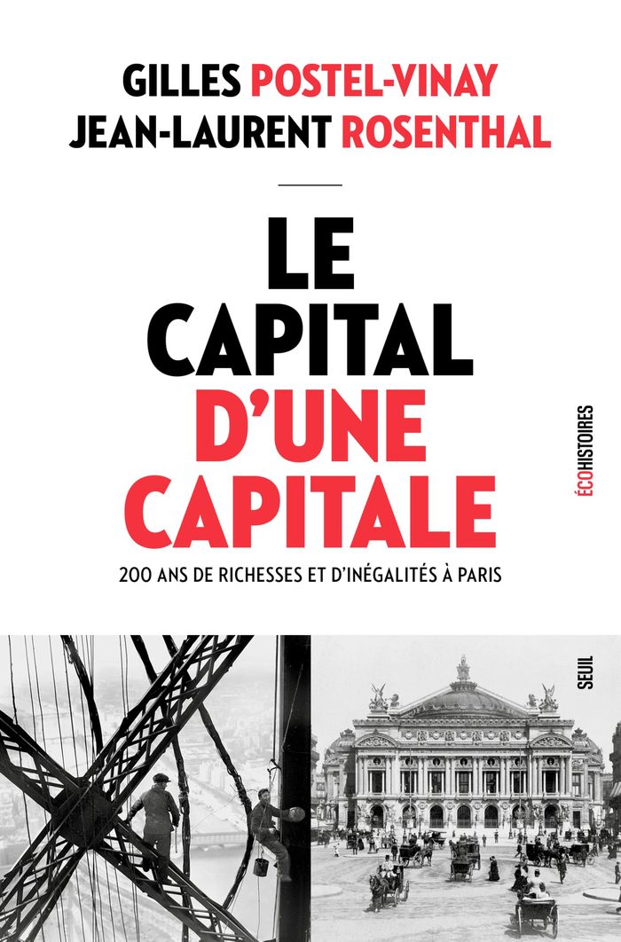 Couverture du livre « Capital d'une capitale : 200 ans de richesses et d'inégalités à Paris » de Gilles Postel-Vinay, librairie Les Contes Infusés à Corte