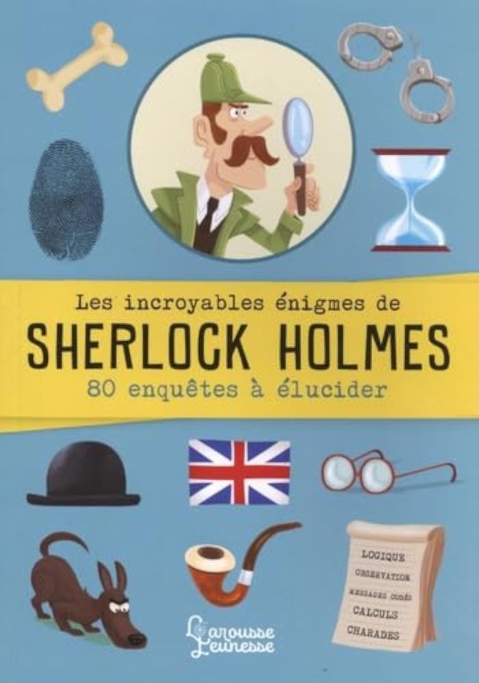 Couverture du livre « Les incroyables énigmes de Sherlock Holmes » de Sandra Lebrun, librairie Les Contes Infusés à Corte