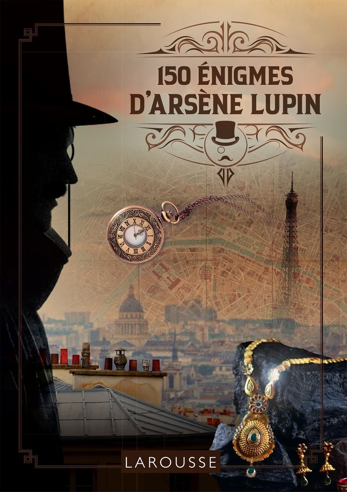 Couverture du livre « 150 énigmes d'Arsène Lupin » de Sandra Lebrun, librairie Les Contes Infusés à Corte