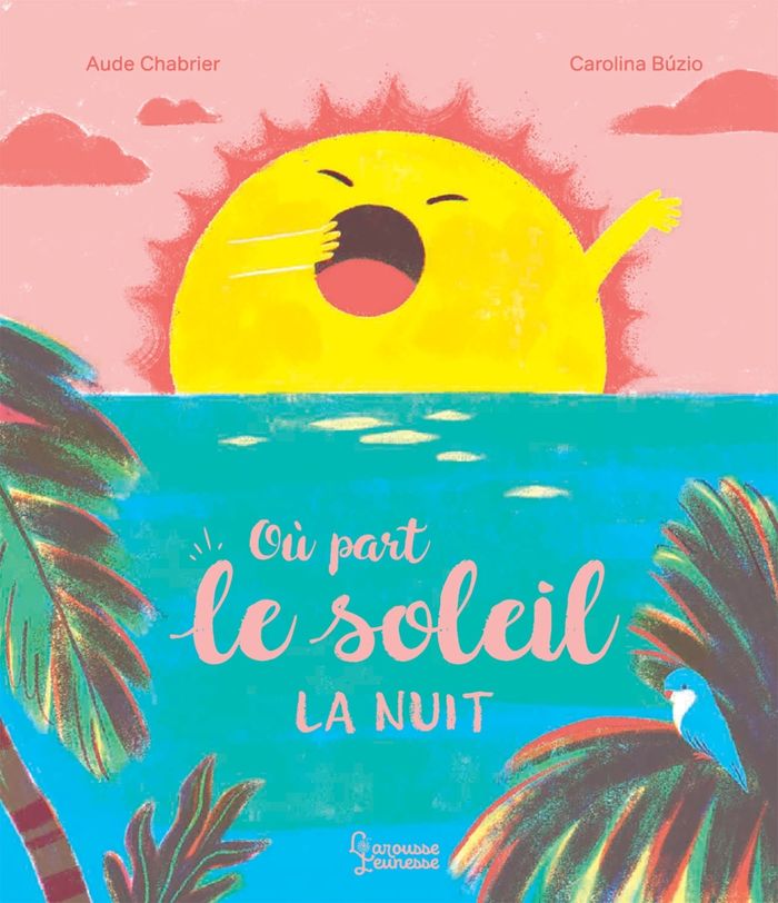 Couverture du livre « Où part le soleil la nuit ? » de Aude Chabrier, librairie Les Contes Infusés à Corte