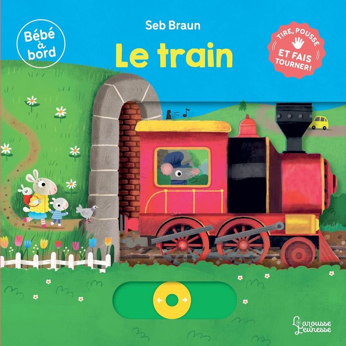 Couverture du livre « Le train : tire, pousse et fais tourner ! » de Sébastien Braun, librairie Les Contes Infusés à Corte