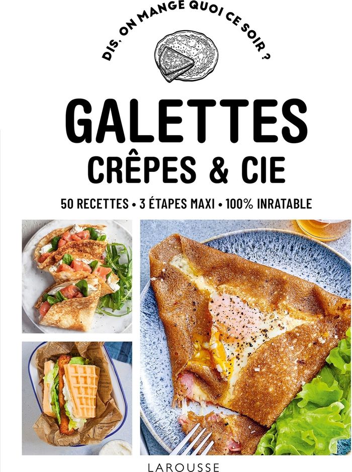 Couverture du livre « Galettes, crêpes & cie : 50 recettes, 3 étapes maxi, 100 % inratable » de Emmanuelle Levesque, librairie Les Contes Infusés à Corte