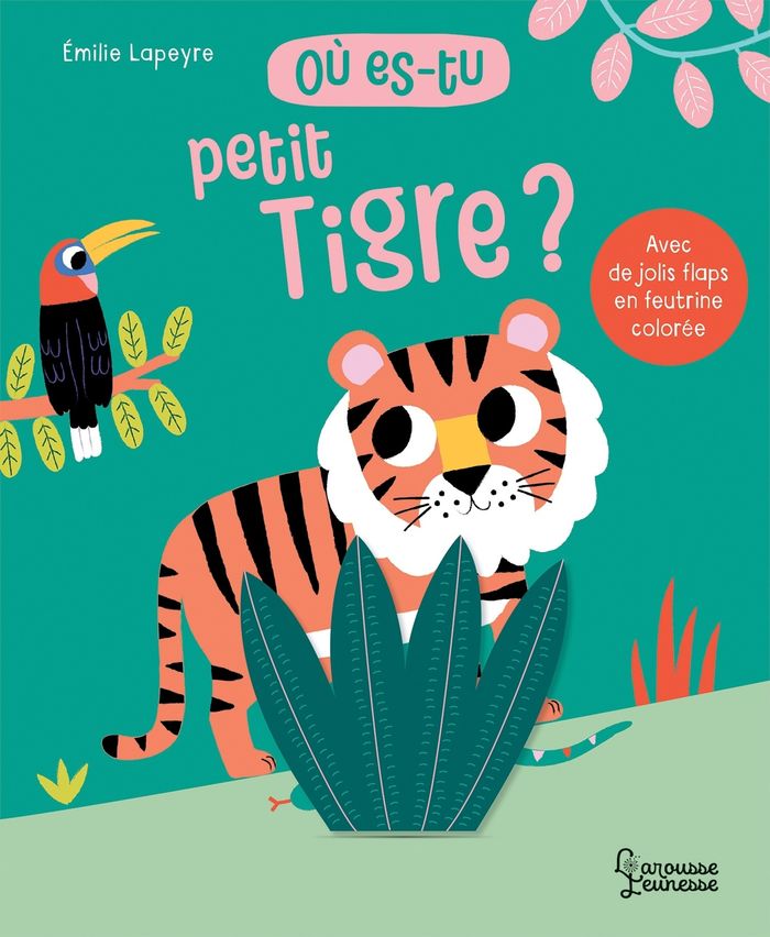 Couverture du livre « Où es-tu petit tigre ? » de Émilie Lapeyre, librairie Les Contes Infusés à Corte