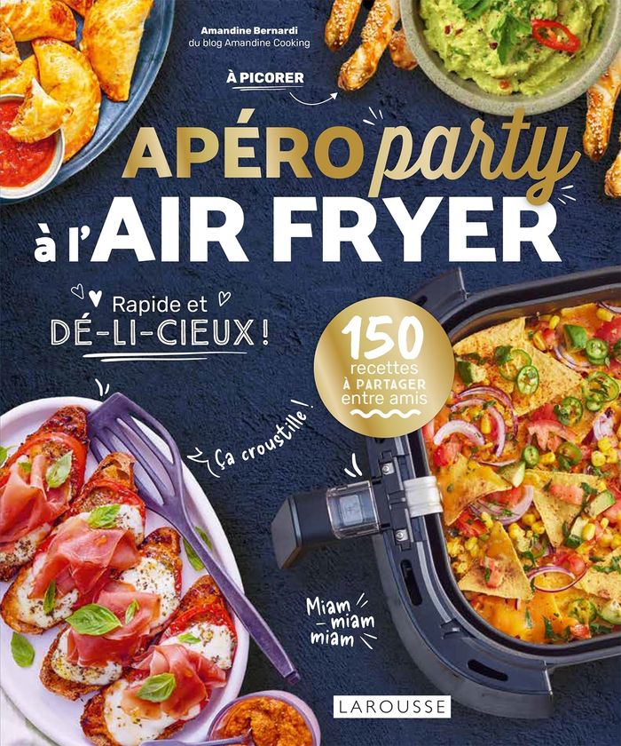 Couverture du livre « Apéro party à l'air fryer : 150 recettes à partager entre amis. Rapide et dé-li-cieux ! » de Amandine Bernardi, librairie Les Contes Infusés à Corte