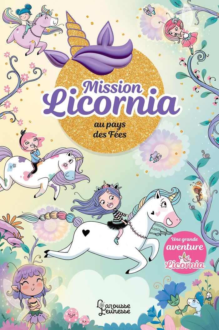 Couverture du livre « Mission Licornia au pays des fées » de Ana Punset, librairie Les Contes Infusés à Corte