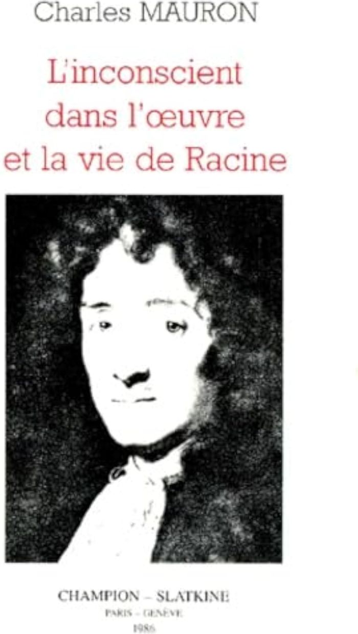 Couverture du livre « L'INCONSCIENT DANS L'OEUVRE ET LA VIE DE RACINE. » de Charles Mauron, librairie Les Contes Infusés à Corte