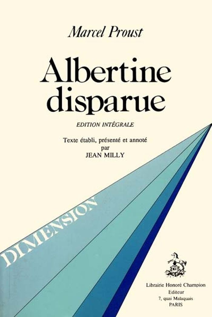 Couverture du livre « ALBERTINE DISPARUE. EDITION INTEGRALE. TEXTE ETABLI, PRESENTE ET ANNOTE PAR JEAN MILLY. » de Marcel Proust, librairie Les Contes Infusés à Corte