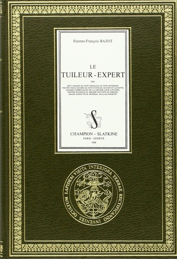 Couverture du livre « LE TUILEUR-EXPERT DES SEPT GRADES DU RITE FRANCAIS OU RITE MODERNE...(1836) » de Bazot/ligou, librairie Les Contes Infusés à Corte