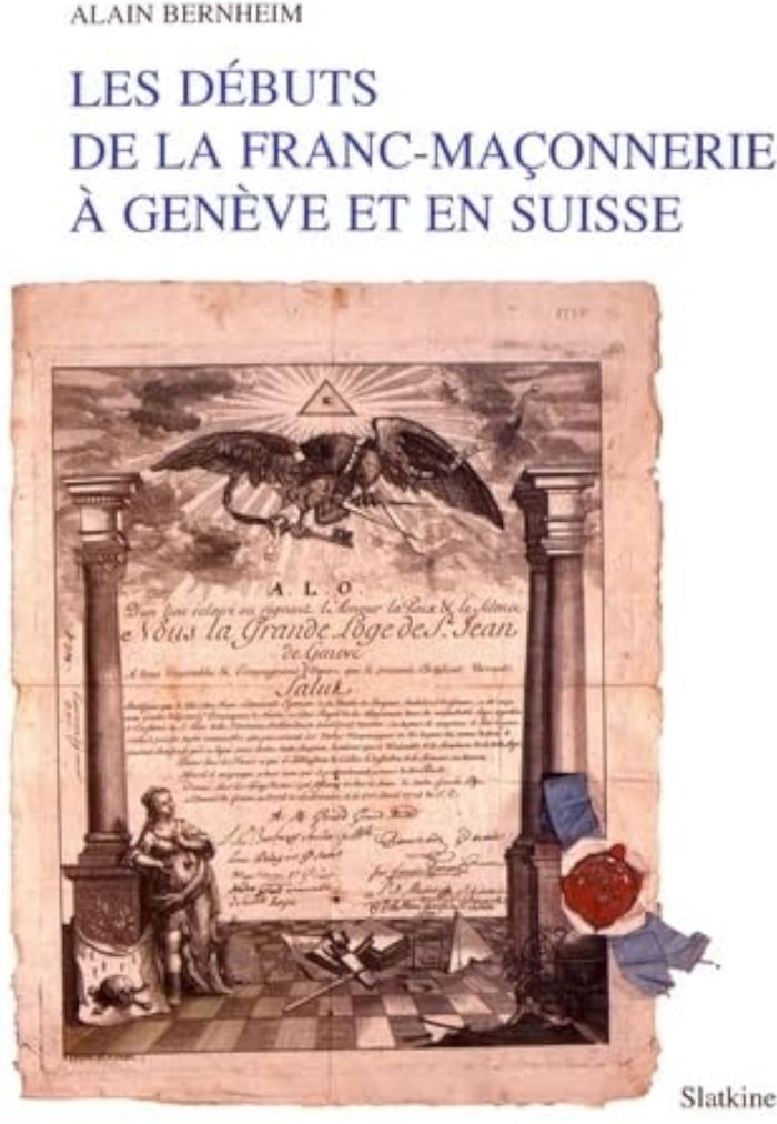 Couverture du livre « LES DEBUTS DE LA FRANC-MACONNERIE A GENEVE ET EN SUISSE » de Alain Bernheim, librairie Les Contes Infusés à Corte