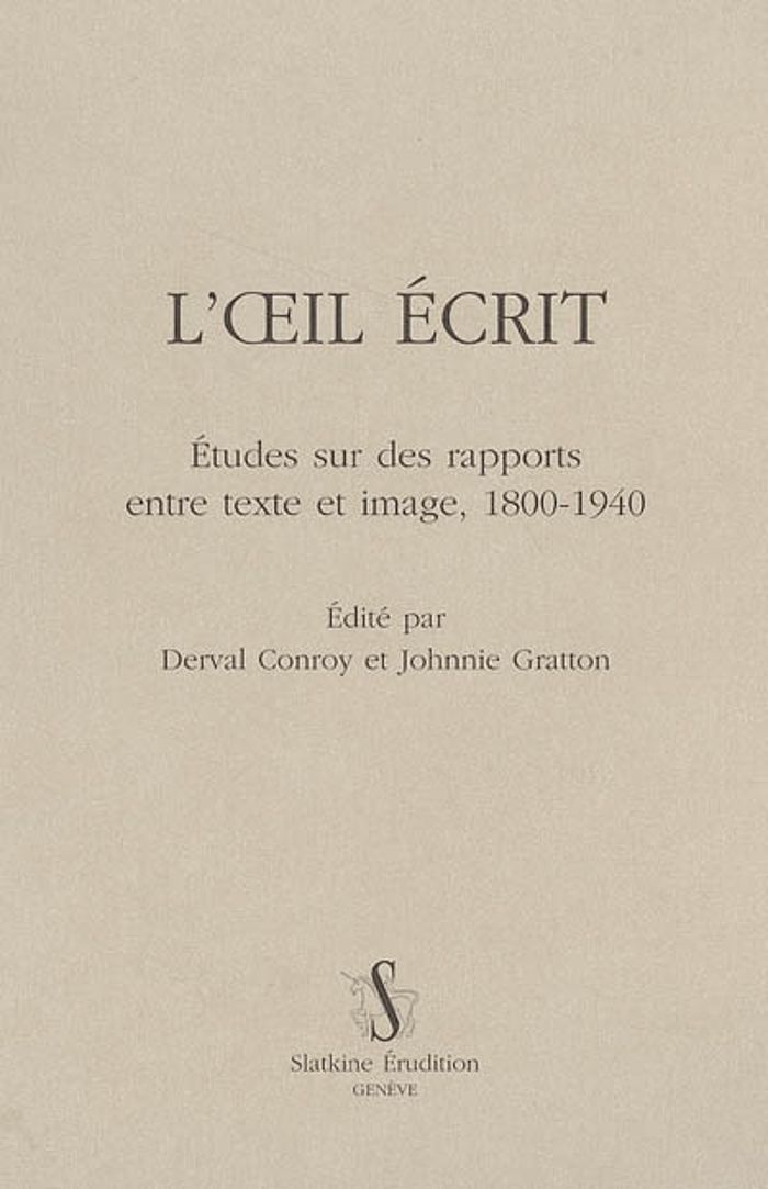 Couverture du livre « OEIL ECRIT (L'). ETUDES SUR DES RAPPORTS ENTRE TEXTE ET IMAGE, 1800-1940 » de Collectif, librairie Les Contes Infusés à Corte