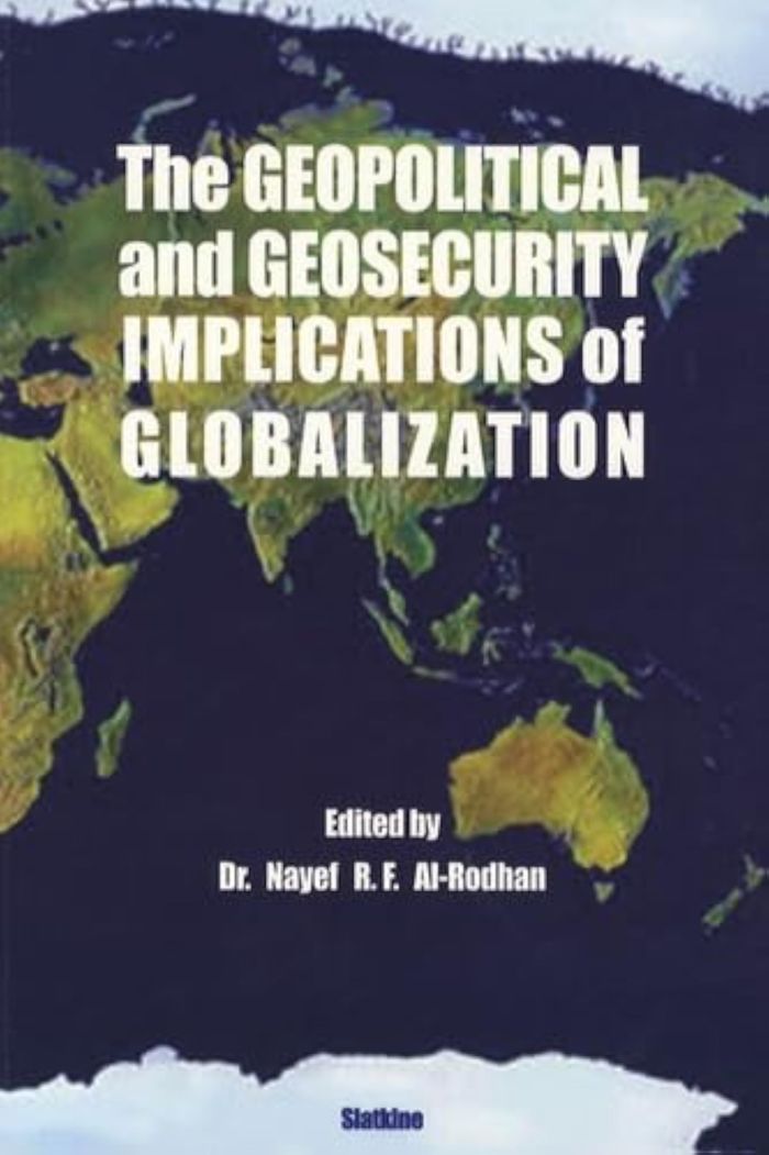 Couverture du livre « THE GEOPOLITICAL AND GEOSECURITY IMPLICATIONS OF GLOBALISATION » de Nayef Al-Rodhan, librairie Les Contes Infusés à Corte
