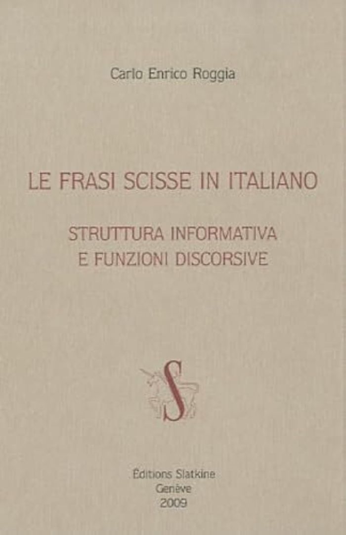 Couverture du livre « LE FRASI SCISSE IN ITALIANO. STRUTTURA INFORMATIVA E FUNZIONI DISCORSIVE » de Roggia Carlo Enrico, librairie Les Contes Infusés à Corte
