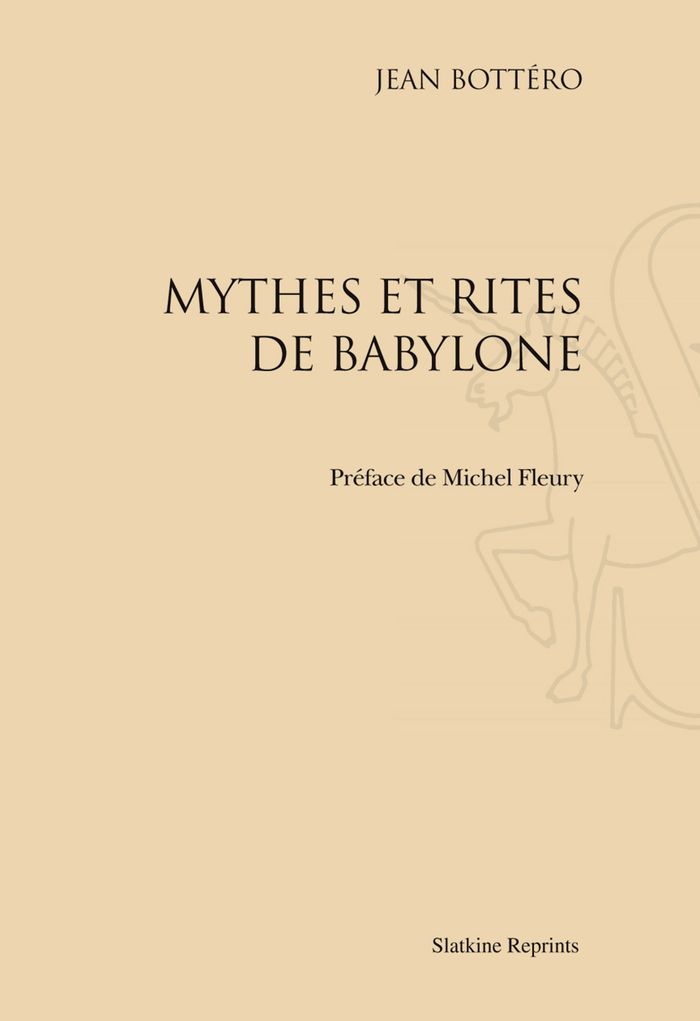 Couverture du livre « MYTHES ET RITES DE BABYLONE (1985). » de Jean Bottero, librairie Les Contes Infusés à Corte