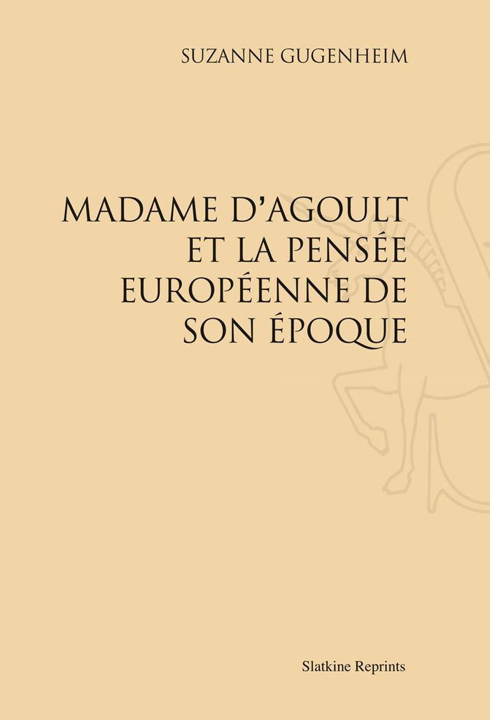 Couverture du livre « MADAME D AGOULT ET LA PENSEE EUROPEENNE DE SON EPOQUE (1937) » de Suzanne Gugenheim, librairie Les Contes Infusés à Corte