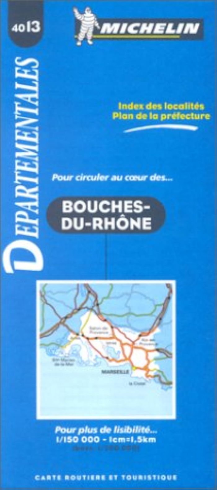 Couverture du livre « 4013: CARTES DEPARTEMENTALES ; BOUCHES-DU-RHONE AU 1/150000 » de Michelin, librairie Les Contes Infusés à Corte