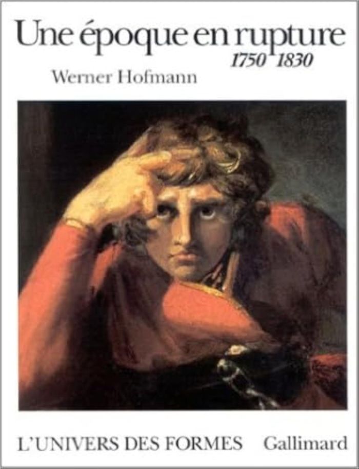 Couverture du livre « UNE EPOQUE EN RUPTURE - 1750-1830 » de Werner Hofmann, librairie Les Contes Infusés à Corte