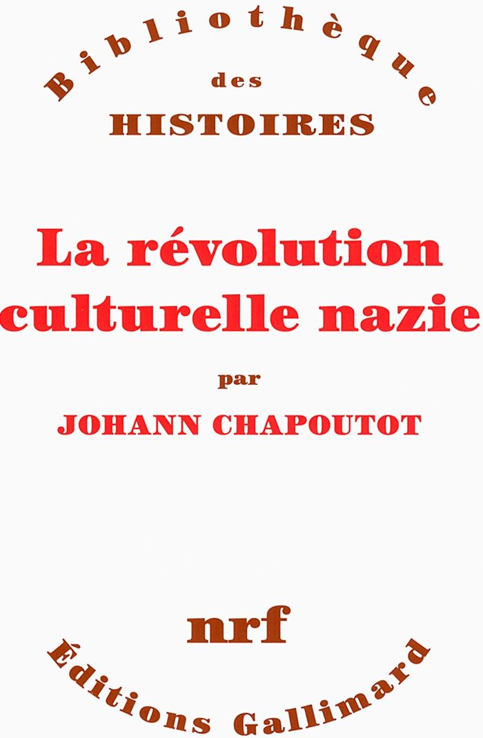 Couverture du livre « La révolution culturelle nazie » de Johann Chapoutot, librairie Les Contes Infusés à Corte