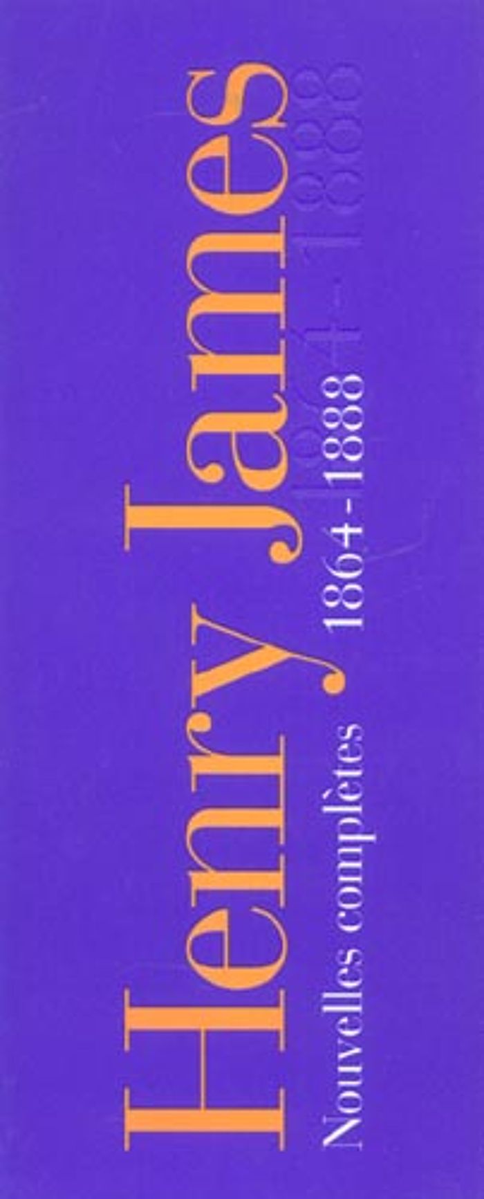 Couverture du livre « NOUVELLES COMPLETES, I, II - (1864-1888) » de Henry James, librairie Les Contes Infusés à Corte