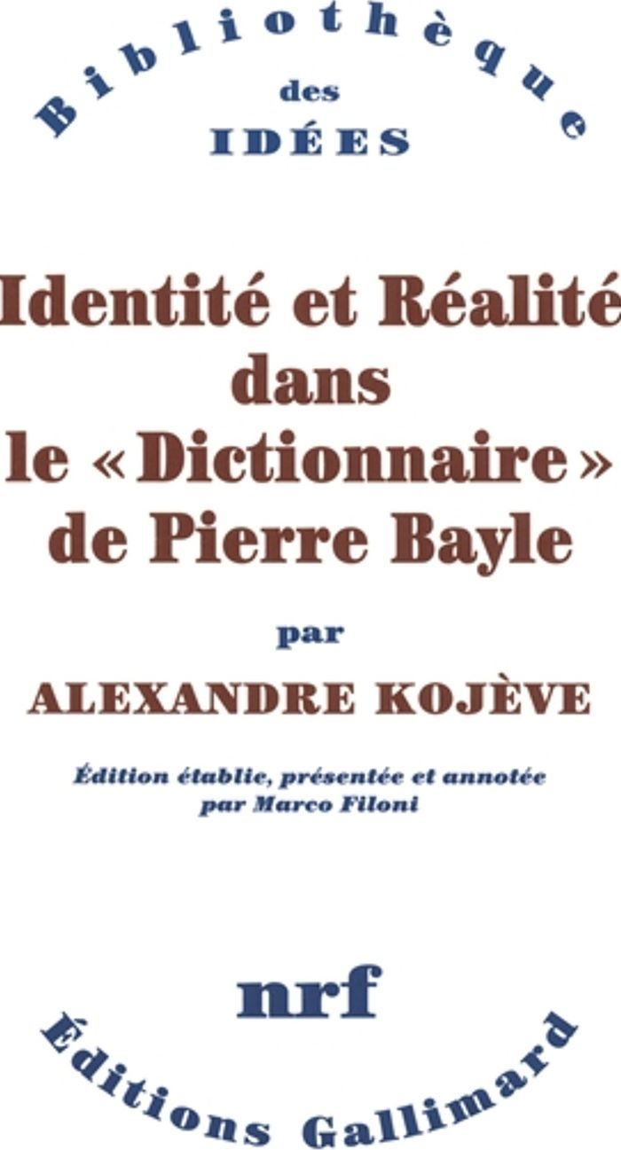 Couverture du livre « IDENTITE ET REALITE DANS LE "DICTIONNAIRE" DE PIERRE BAYLE » de Alexandre Kojeve, librairie Les Contes Infusés à Corte