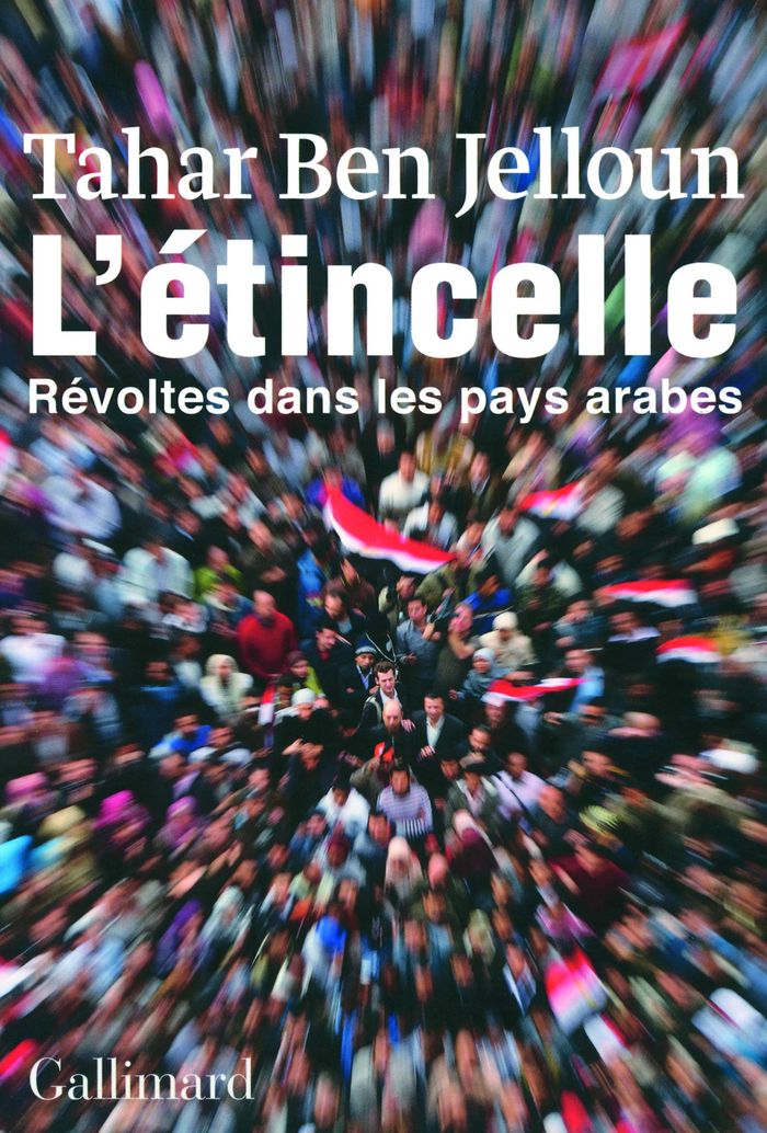 Couverture du livre « L'étincelle : révoltes dans les pays arabes » de Tahar Ben Jelloun, librairie Les Contes Infusés à Corte