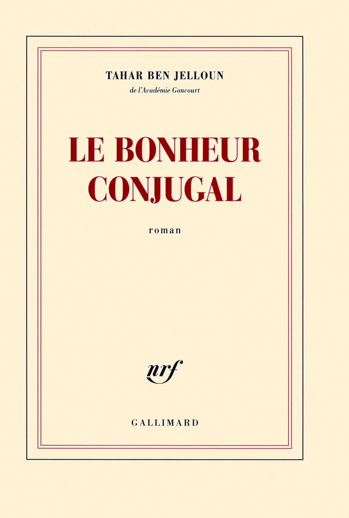 Couverture du livre « Le bonheur conjugal : roman » de Tahar Ben Jelloun, librairie Les Contes Infusés à Corte