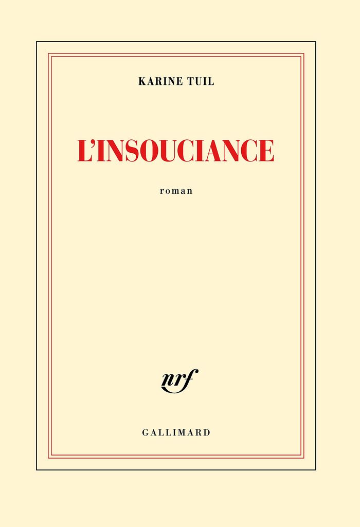 Couverture du livre « L'insouciance : roman » de Karine Tuil, librairie Les Contes Infusés à Corte