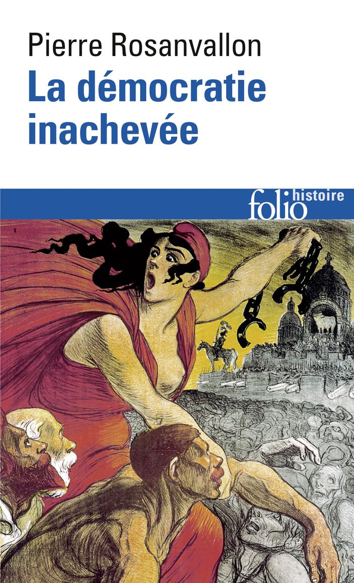 Couverture du livre « LA DEMOCRATIE INACHEVEE - HISTOIRE DE LA SOUVERAINETE DU PEUPLE EN FRANCE » de Pierre Rosanvallon, librairie Les Contes Infusés à Corte
