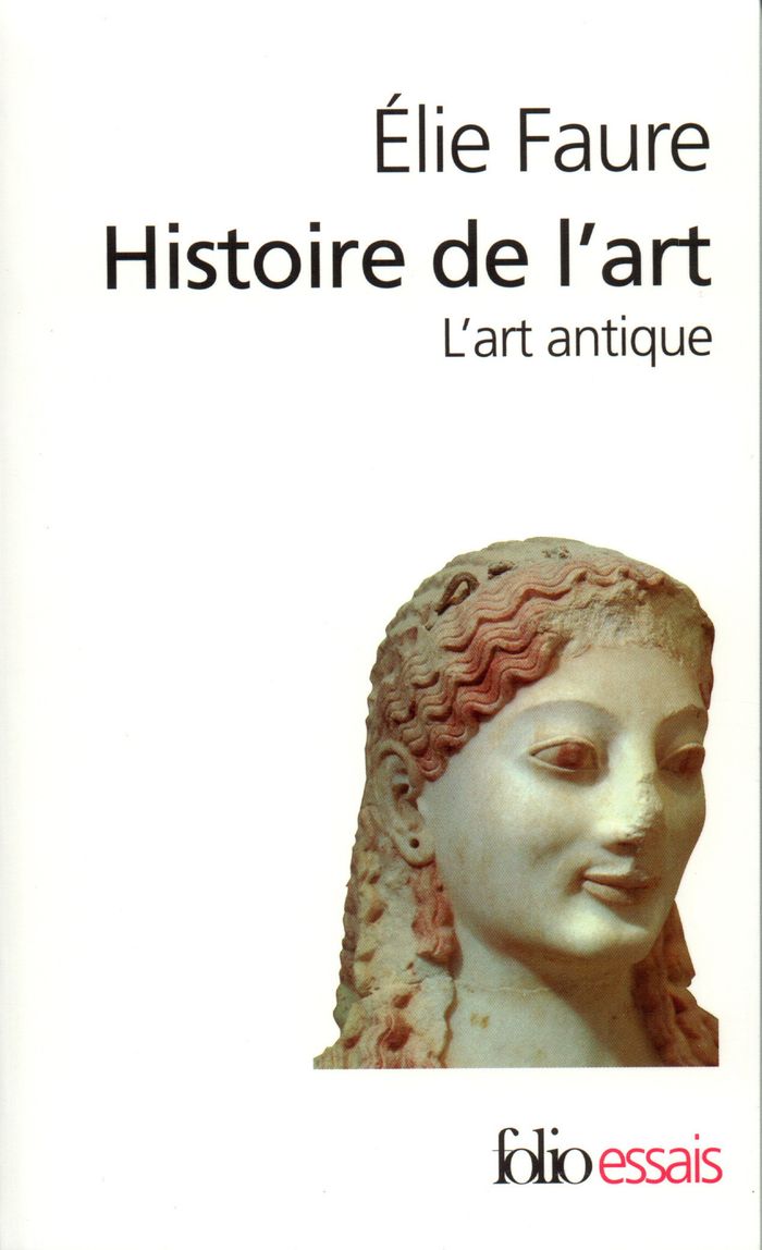 Couverture du livre « HISTOIRE DE L'ART - VOL01 - L'ART ANTIQUE » de Elie Faure, librairie Les Contes Infusés à Corte