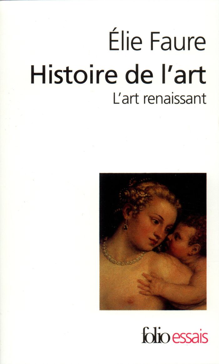 Couverture du livre « HISTOIRE DE L'ART - VOL03 - L'ART RENAISSANT » de Elie Faure, librairie Les Contes Infusés à Corte
