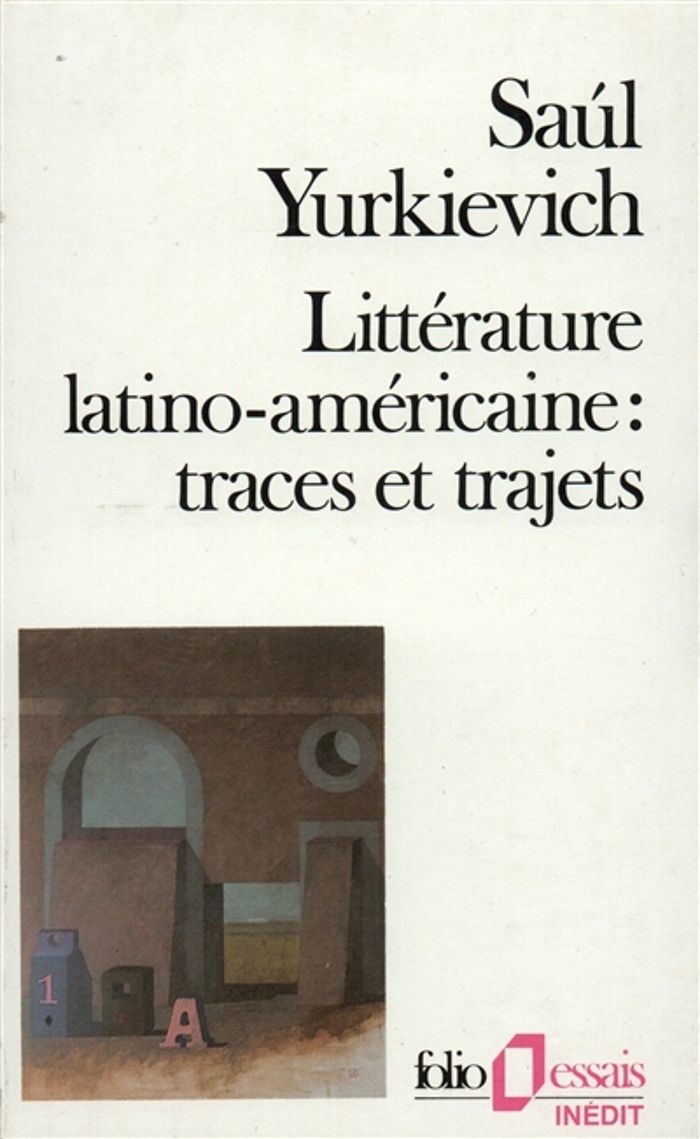 Couverture du livre « LITTERATURE LATINO-AMERICAINE : TRACES ET TRAJETS » de Saul Yurkievich, librairie Les Contes Infusés à Corte