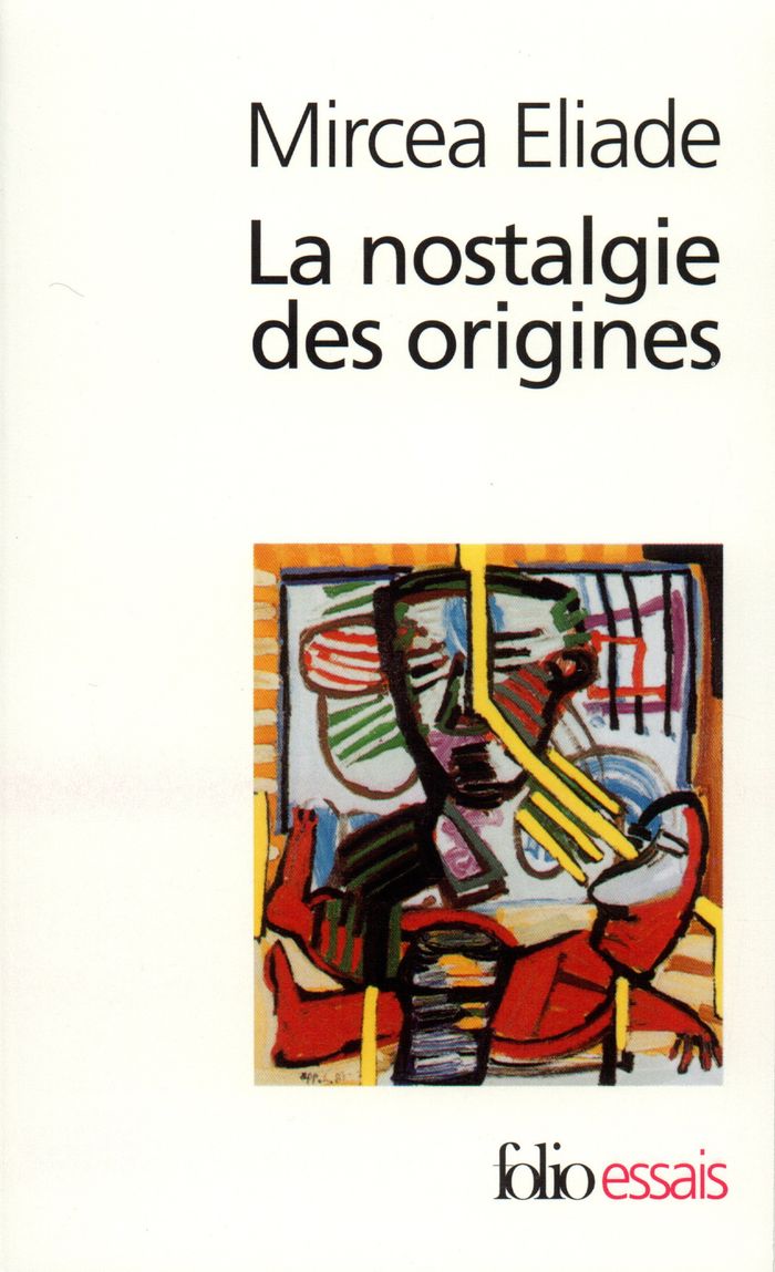 Couverture du livre « LA NOSTALGIE DES ORIGINES - METHODOLOGIE ET HISTOIRE DES RELIGIONS » de Mircea Eliade, librairie Les Contes Infusés à Corte