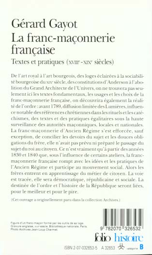Quatrième de couverture de « LA FRANC-MACONNERIE FRANCAISE - TEXTES ET PRATIQUES (XVIII-XIX SIECLES) »