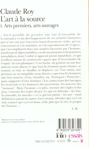 Quatrième de couverture de « L'ART A LA SOURCE - VOL01 - ARTS PREMIERS, ARTS SAUVAGES »