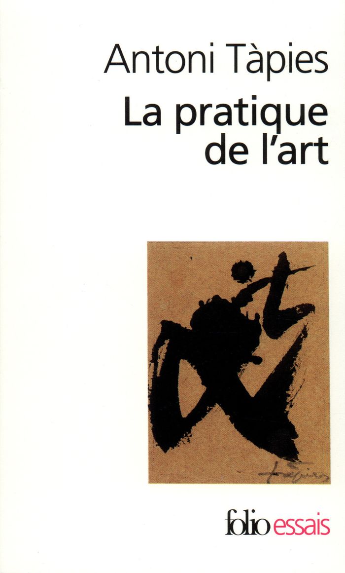 Couverture du livre « LA PRATIQUE DE L'ART » de Tapies/raillard, librairie Les Contes Infusés à Corte