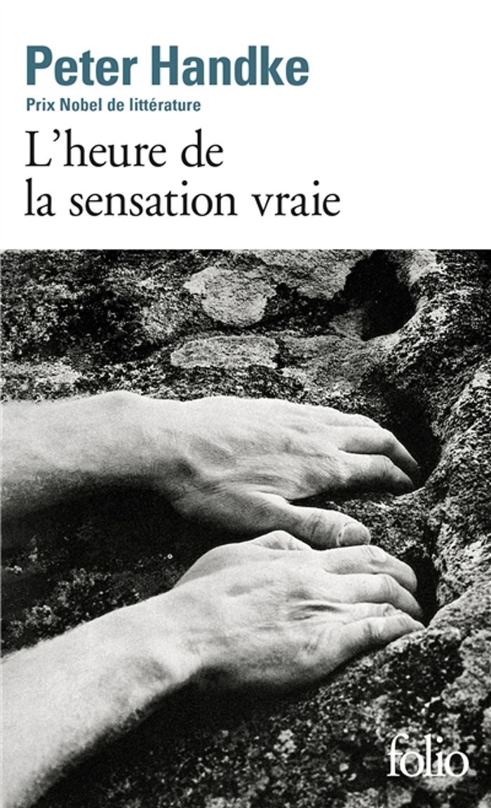 Couverture du livre « L'HEURE DE LA SENSATION VRAIE » de Peter Handke, librairie Les Contes Infusés à Corte