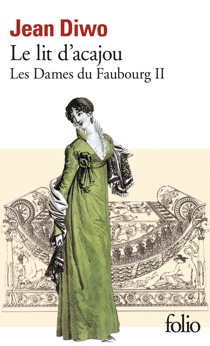 Couverture du livre « LES DAMES DU FAUBOURG - II - LE LIT D'ACAJOU » de Jean Diwo, librairie Les Contes Infusés à Corte