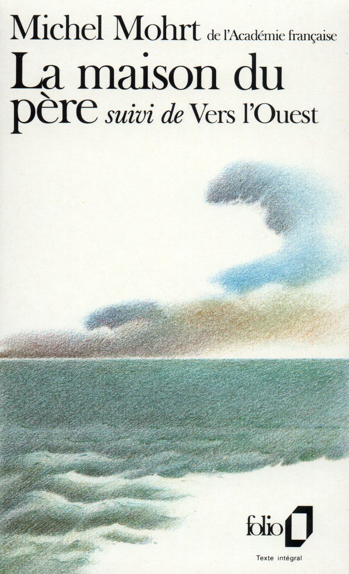 Couverture du livre « LA MAISON DU PERE / VERS L'OUEST » de Michel Mohrt, librairie Les Contes Infusés à Corte