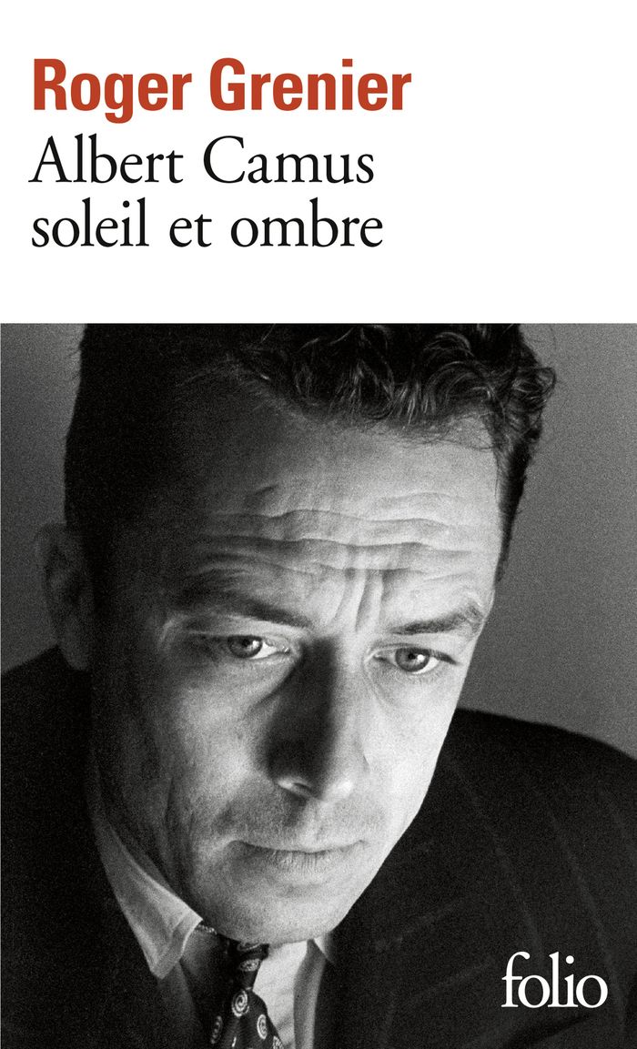 Couverture du livre « ALBERT CAMUS SOLEIL ET OMBRE - UNE BIOGRAPHIE INTELLECTUELLE » de Roger Grenier, librairie Les Contes Infusés à Corte